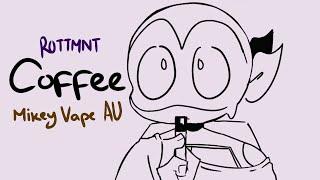 Coffee meme | ROTTMNT AU fan animatic (MIKEY V4PE AU)