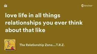 The Relationship Zone