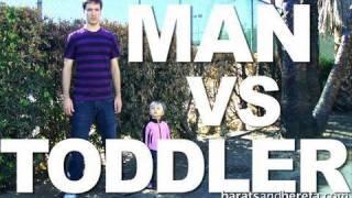 Man vs Toddler