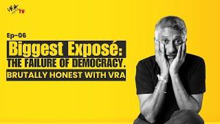 Ep#06 Biggest Exposé: The Failure of Democracy | #BrutallyHonest with Vivek Ranjan Agnihotri