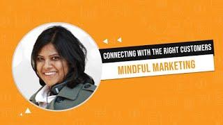 Mindful Marketing | Connecting with the Right Customers