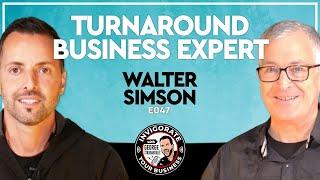 E047: Company Turnaround Expert, CEO Business Coach, Profit-Driven Results | Walter Simson