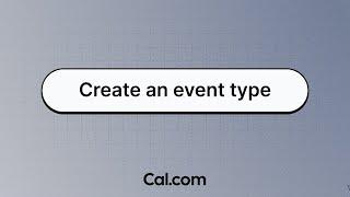 Creating your first event type - Cal.com