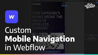 Creating Custom Mobile Nav in Webflow