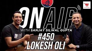 On Air With Sanjay #450 - Lokesh Oli @LokeshOli