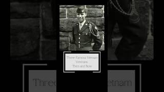 3 Famous Vietnam Veterans Then and Now #shorts #military #vietnam
