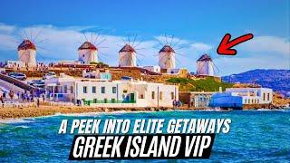 Greek Island VIP A Peek into Elite Getaways