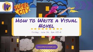 How to write a Visual Novel - Writers CONduit 2022