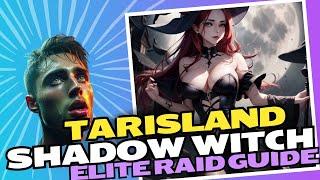 Tarisland Shadow Witch Raid Elite Guide