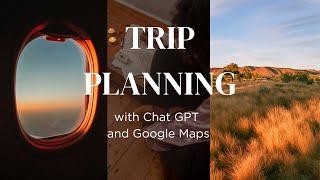 Trip Planning with Chat GPT AI with a cool Google Maps Trick