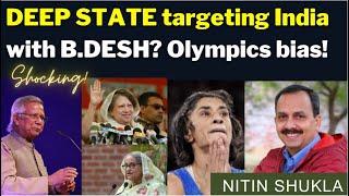 DEEP STATE targeting India with B.DESH? Olympics bias! with Nitin Shukla