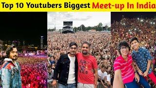 Top 10 Youtubers Biggest Meet-up In India | Mr Indian Hacker, Crazy XYZ, Uk07 Rider, Sourav Joshi