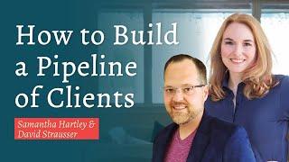 How to Build a Pipeline of Clients with David Strausser