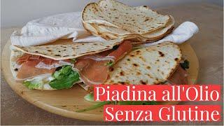 PIADINA FATTA IN CASA SENZA GLUTINE - Ricetta Facile All'olio di Oliva morbida e arrotolabile