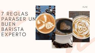 7 REGLAS PARA SER UN BUEN BARISTA EXPERTO