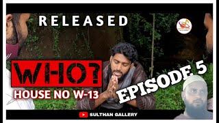 WHO|HOUSE NO W 13|EP 5|MALAYALAM WEB SERIES | SULTHAN GALLERY