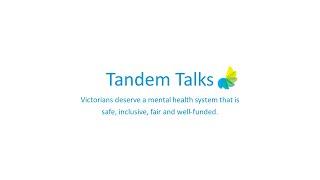 Tandem Talks: It's Time to Change Victoria's Mental Health System