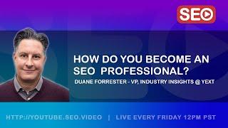 ▷ How To Become an SEO Expert: Duane Forrester - VP Insights @ Yext Answers the Question!