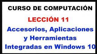 Aplicaciones que vienen instaladas en Windows, explora tu sistema. Lección 11: Curso Computación.