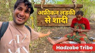 Marriage के लिए राज़ी हो गई  a day with Hadzabe tribe ! @ArbaazVlogs Hadzabe Tribe part 2