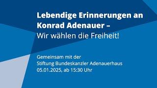 Lebendige Erinnerungen an Konrad Adenauer – Wir wählen die Freiheit!