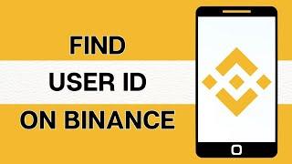 How to Find Binance User ID in Binance App 2024? (EASY GUIDE)