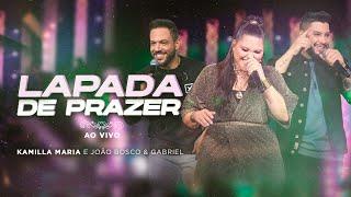 Kamilla Maria Feat João Bosco e Gabriel - LAPADA DE PRAZER (Ao Vivo) - DVD Tudo Começa Aqui