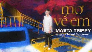 Mơ Về Em - Masta Trippy (Prod by NhatNguyen @NhatNguyenondatrack )