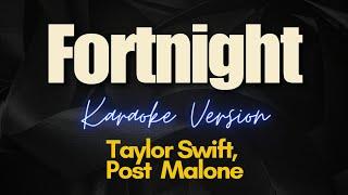 Fortnight - Taylor Swift, Post Malone (Karaoke)