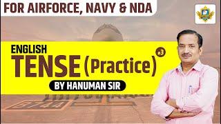 ENGLISH | TENSE (PRACTICE ) | #3 | FOR DEFENCE EXAMS | By Hanuman Sir