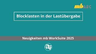 Blocklasten in der Lastübergabe in MicroFe - Neuigkeiten mb WorkSuite 2025