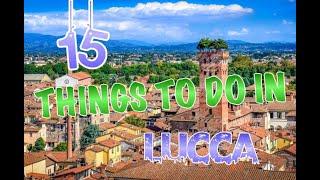 Top 15 Things To Do In Lucca, Italy