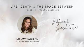 EPISODE 289 |  Welcome to Season FIVE! with Dr. Amy Robbins