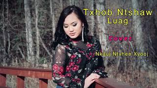 Txhob Ntshaw Luag - Nkauj Ntxhee Xyooj (Cover)