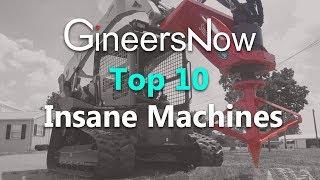 Top 10 Insane Machines & Heavy Equipment - GineersNow TV