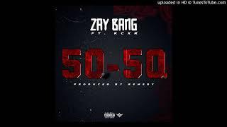 Zay Bang x Kcxrr - 50-50 Prod. Remedy