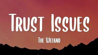 The Weeknd - Trust Issues (Lyrics)