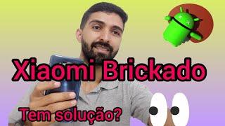 Xiaomi Brickado, sistema corrompido. oque fazer? qual problema dele?