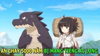 RỒNG THẦN ĂN CHAY 5000 NĂM BỊ MANG TIẾNG ÁC  | REVIEW PHIM ANIME HAY | TÓM TẮT ANIME