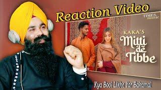 Reaction KAKA New Song - Mitti De Tibbe (Official Video) New Punjabi KAKA Songs 2022