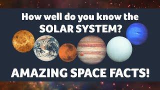 How well do you know THE SOLAR SYSTEM? Amazing SPACE facts quiz!