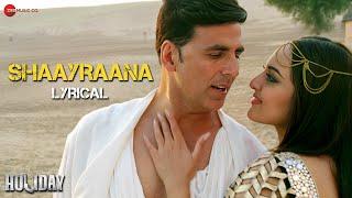 Shaayraana - Lyrical | Holiday | Arijit Singh | Akshay Kumar, Sonakshi Sinha | Pritam | Irshad Kamil