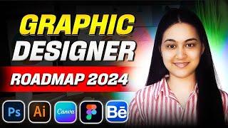 How To Become a Graphic Designer in 2024 | | Step-by-step Guide for Beginners | Anchal Tiwari