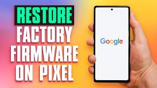 Complete Guide: Restoring Pixel Phone to Stock ROM [2024 Update]