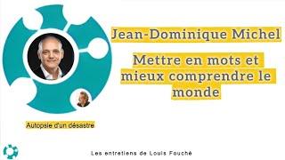 Autopsie d'un désastre - Entretien avec Jean Dominique Michel