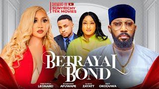 BETRAYAL BOND - FREDERICK LEONARD, ROSSI AFUWAPE SUSAN ZAYATT Nigerian Movie 2024 Latest Full Movies