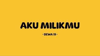 dewa 19 - aku milikmu - lirik senja