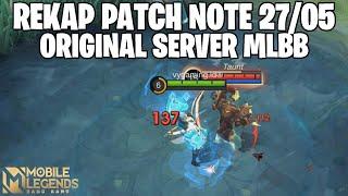 REKAP PATCH NOTE ORIGINAL SERVER 27 MEI MOBILE LEGENDS - ASSASIN DI BUFF, TANK JUNGLER DI NERF