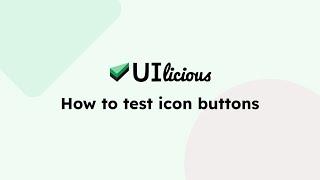 How to test icon buttons | UIlicious Test Automation Tutorials