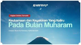 Kajian Online Tematik | Keutamaan & Keyakinan yang Keliru pada Bulan Muharram